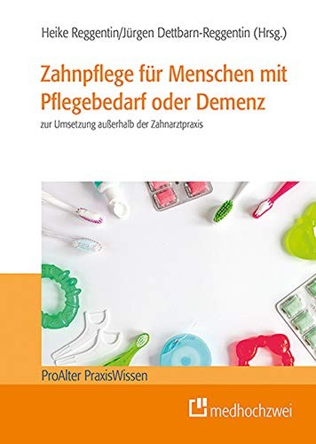 Ratgeber: Zahnpflege für Menschen mit Pflegebedarf oder Demenz